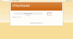 Desktop Screenshot of chiquitopapi.blogspot.com