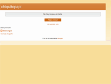Tablet Screenshot of chiquitopapi.blogspot.com