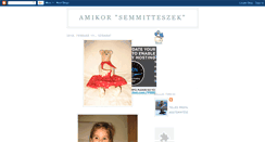 Desktop Screenshot of amikorsemmitteszek.blogspot.com