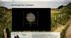 Desktop Screenshot of lifethroughthecrosshairs.blogspot.com