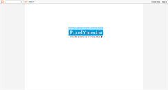 Desktop Screenshot of pixelymedio.blogspot.com