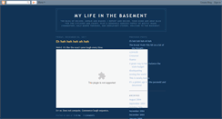 Desktop Screenshot of mylifeinthebasement.blogspot.com