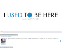 Tablet Screenshot of iusedtobehere.blogspot.com
