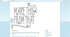 Desktop Screenshot of makethisfromthat.blogspot.com