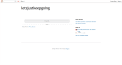 Desktop Screenshot of letsjustkeepgoing.blogspot.com