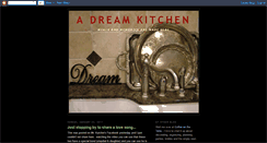 Desktop Screenshot of adreamkitchen.blogspot.com