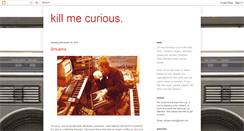 Desktop Screenshot of killmecurious.blogspot.com