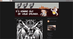 Desktop Screenshot of itscomingoutofyourspeaker.blogspot.com