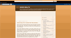 Desktop Screenshot of goodhealthtruewealth.blogspot.com