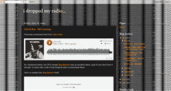 Desktop Screenshot of idroppedmyradio.blogspot.com