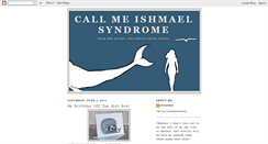 Desktop Screenshot of callmeishmaelsyndrome.blogspot.com