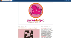 Desktop Screenshot of polkadotpig.blogspot.com