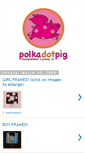 Mobile Screenshot of polkadotpig.blogspot.com