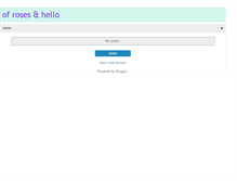 Tablet Screenshot of ofrosesandhello.blogspot.com