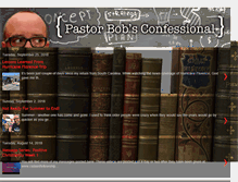 Tablet Screenshot of pastorbobsconfessional.blogspot.com