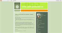 Desktop Screenshot of comfypantsproductionco.blogspot.com