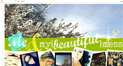 Desktop Screenshot of meandmybeautifulmess.blogspot.com