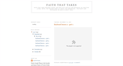 Desktop Screenshot of faiththattakes.blogspot.com