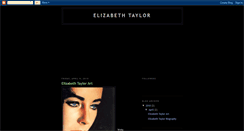 Desktop Screenshot of elizabeth-taylor-biography.blogspot.com