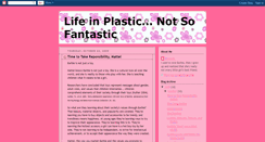 Desktop Screenshot of lifeinplasticnotsofantastic.blogspot.com