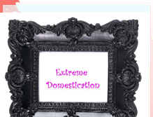 Tablet Screenshot of extremedomestication.blogspot.com