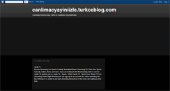 Desktop Screenshot of canlimacyayiniizleturkce.blogspot.com