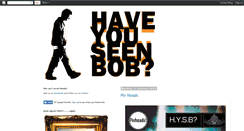 Desktop Screenshot of haveyouseenbobsblog.blogspot.com