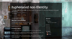 Desktop Screenshot of hyphenatednonidentity.blogspot.com