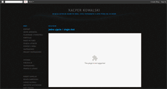 Desktop Screenshot of kacperkowalski.blogspot.com