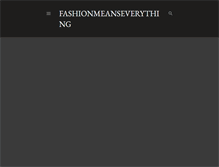 Tablet Screenshot of fashionmeanseverything.blogspot.com