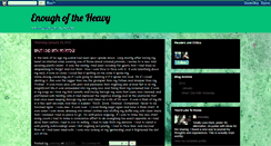 Desktop Screenshot of enoughoftheheavy.blogspot.com