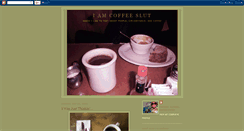 Desktop Screenshot of iamcoffeeslut.blogspot.com