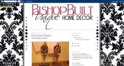 Desktop Screenshot of bishopbuiltuniquehomedecor.blogspot.com