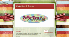 Desktop Screenshot of polkadotsandrobotsblog.blogspot.com