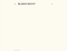 Tablet Screenshot of bliskomichy.blogspot.com