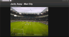 Desktop Screenshot of jacksaway-mancity.blogspot.com