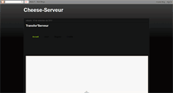 Desktop Screenshot of cheese-serveur.blogspot.com
