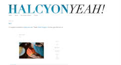 Desktop Screenshot of halcyonyeah.blogspot.com
