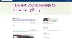 Desktop Screenshot of not-young-enough-to-know-everything.blogspot.com