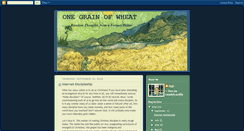 Desktop Screenshot of onegrainofwheat.blogspot.com