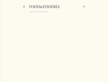 Tablet Screenshot of foodandfoodies.blogspot.com