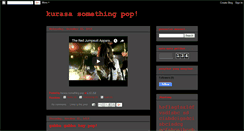 Desktop Screenshot of kurasasomethingpop.blogspot.com
