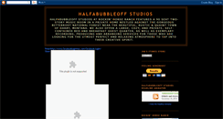 Desktop Screenshot of halfabubbleoffstudios.blogspot.com