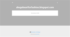 Desktop Screenshot of ahugeheartforfashion.blogspot.com