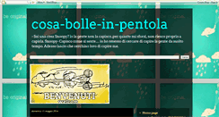 Desktop Screenshot of cosa-bolle-in-pentola.blogspot.com