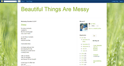 Desktop Screenshot of beautifulthingsaremessy.blogspot.com