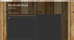 Desktop Screenshot of blackcoffeeduck.blogspot.com