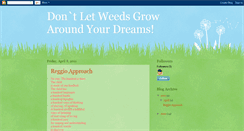 Desktop Screenshot of dontletweedsgrowaroundyourdreams.blogspot.com