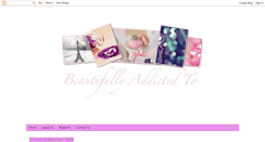 Desktop Screenshot of beautifullyaddictedto.blogspot.com