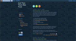 Desktop Screenshot of andthentherewasfood.blogspot.com